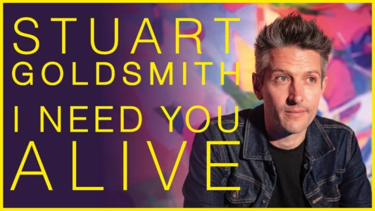 Watch Stuart Goldsmith: I Need You Alive Trailer