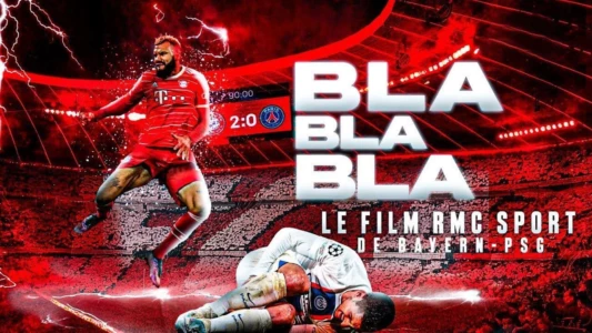 Blablabla : le film RMC Sport de Bayern-PSG