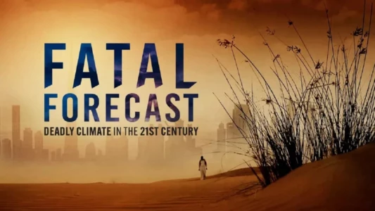 Watch Fatal Forecast Trailer