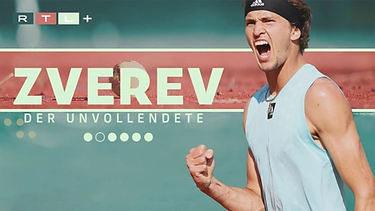 Zverev – Der Unvollendete