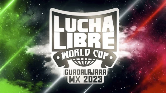 AAA: Lucha Libre World Cup - Guadalajara, MX