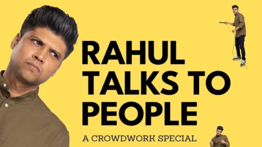 Watch Rahul Talks to People Trailer