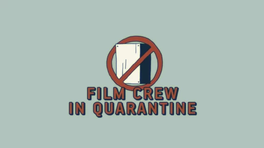 Watch Film Crew in Quarantine Trailer