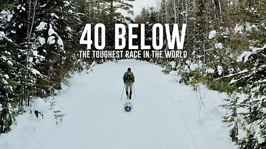 Watch 40 Below: The Toughest Race in the World Trailer