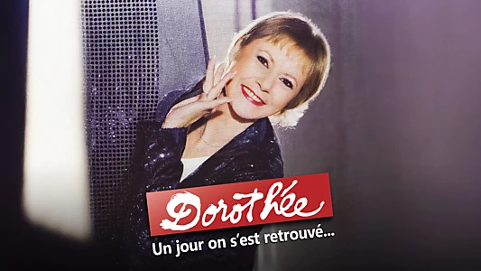 Dorothée : un jour on s'est retrouvé...