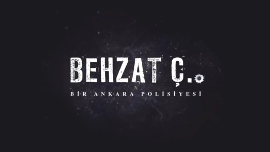 Behzat Ç.: An Ankara Policeman
