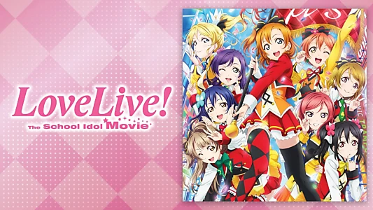 Love Live! The School Idol Movie