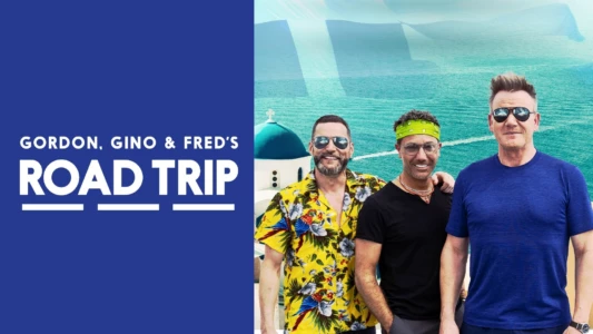 Gordon, Gino and Fred's Road Trip