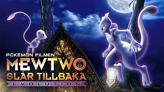 Pokémon the Movie: Mewtwo Strikes Back - Evolution