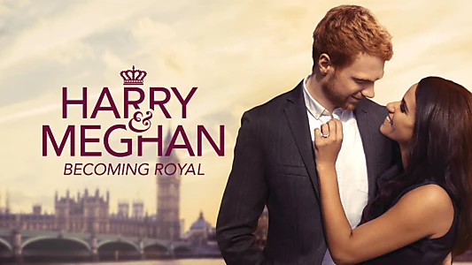 Harry & Meghan: Becoming Royal