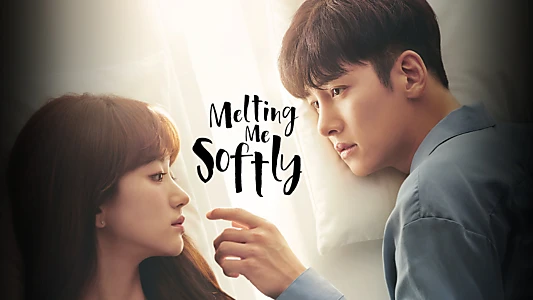 Melting Me Softly