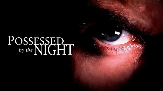 Possessed by the Night