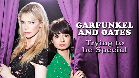 Garfunkel and Oates: Trying to be Special