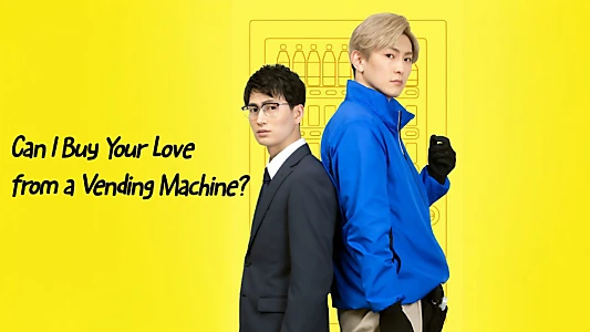 Can I Buy Your Love from a Vending Machine?