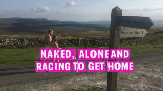 Naked, Alone and Racing to Get Home