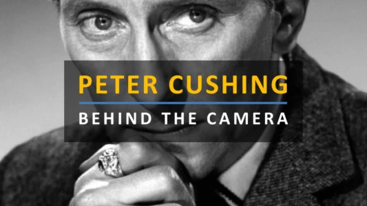 Peter Cushing: Behind the Camera