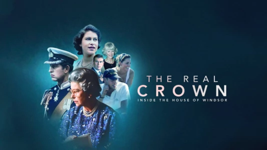Watch The Real Crown: Inside the House of Windsor Trailer