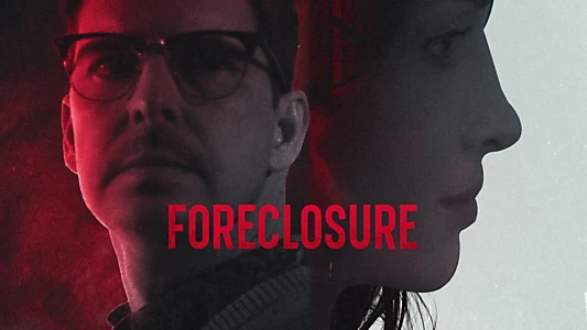 Watch Foreclosure Trailer