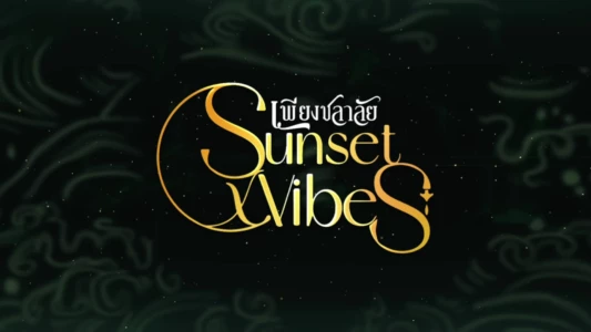 Watch Sunset Vibes Trailer