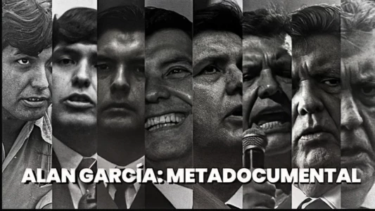 Watch La vida pública de Alan García (Metadocumental) Trailer