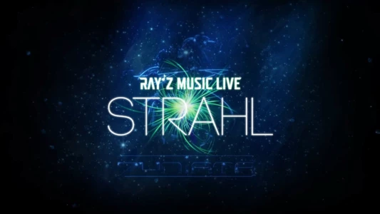 Watch RAY'Z Music Live ~STRAHL~ Trailer