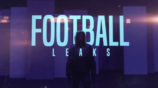 Football Leaks – von Gier, Lügen und geheimen Deals