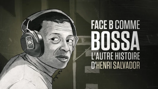 Face B comme bossa, l'autre histoire d'Henri Salvador