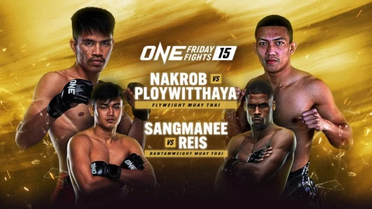 ONE Friday Fights 15: Nakrob vs. Ploywitthaya