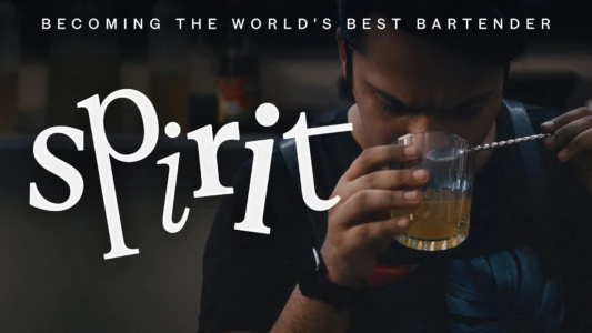 Watch Spirit - Becoming the World's Best Bartender Trailer