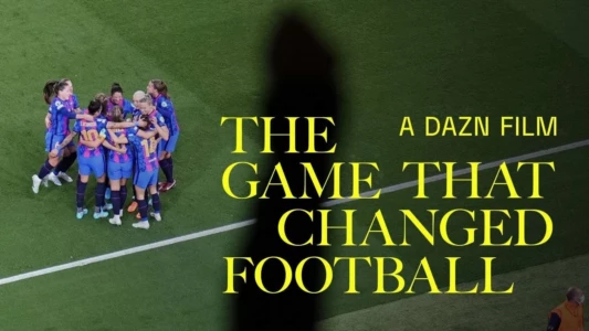 The Game That Changed Football