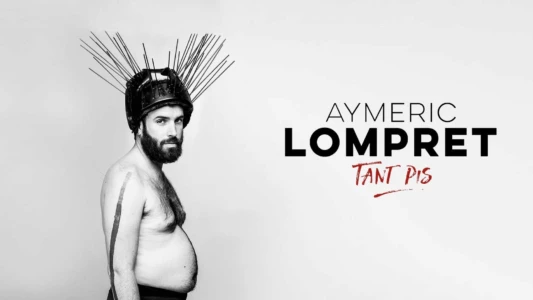 Aymeric Lompret : Tant Pis