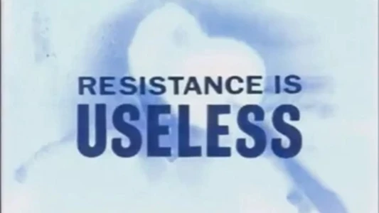Watch Resistance is Useless Trailer