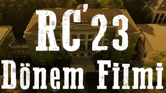 RC'23 Dönem Filmi