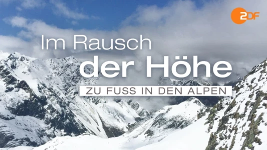 Im Rausch der Höhe - Zu Fuß in den Alpen