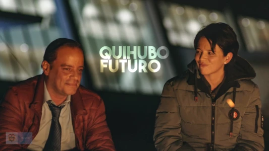 Watch Quihubo Futuro Trailer
