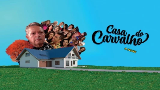 Casa do Carvalho - O Filme