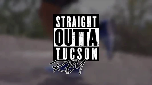 Watch RBY:  Straight Outta Tucson Trailer