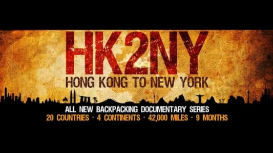 Watch HK2NY: Hong Kong to New York - Backpacking Documentary Series Trailer