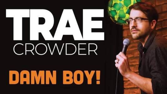 Trae Crowder: Damn Boy!