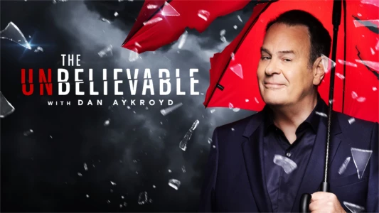 Watch The UnBelievable with Dan Aykroyd Trailer