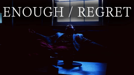 Watch ENOUGH / REGRET Trailer