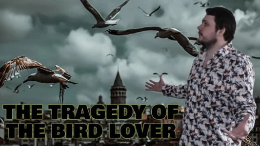 Watch The Tragedy of the Bird Lover Trailer