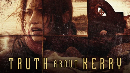 Watch Truth About Kerry Trailer