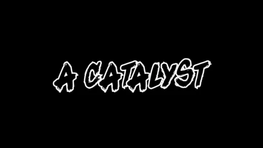 Watch A Catalyst Trailer