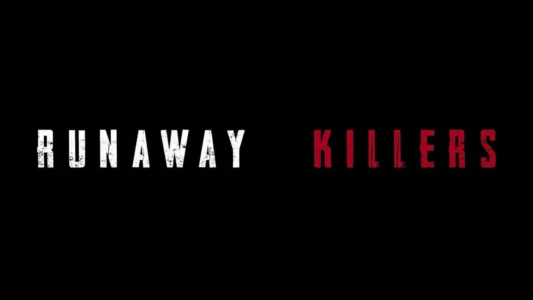 Watch Runaway Killers Trailer