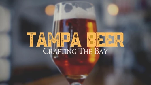 Watch Tampa Beer: Crafting the Bay Trailer
