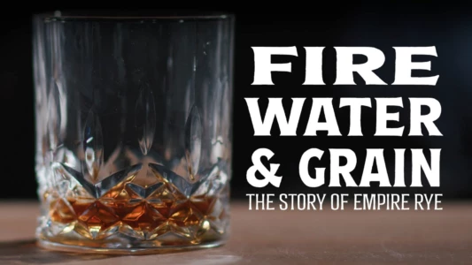Watch Fire, Water & Grain: The Story of Empire Rye Trailer