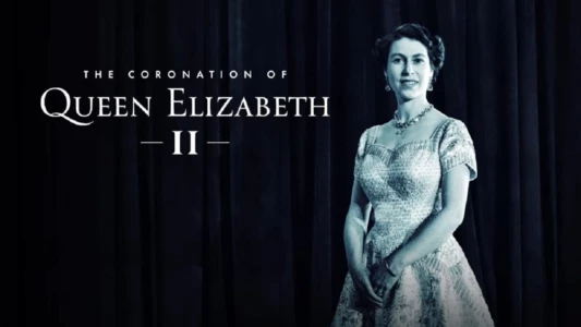 Watch Coronation of Queen Elizabeth II Trailer