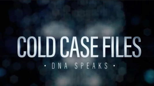 Watch Cold Case Files: DNA Speaks Trailer