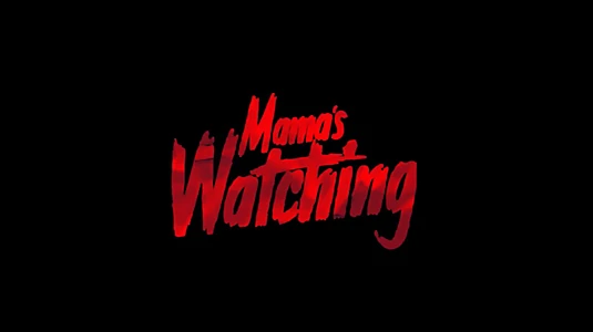 Watch Mama's Watching Trailer